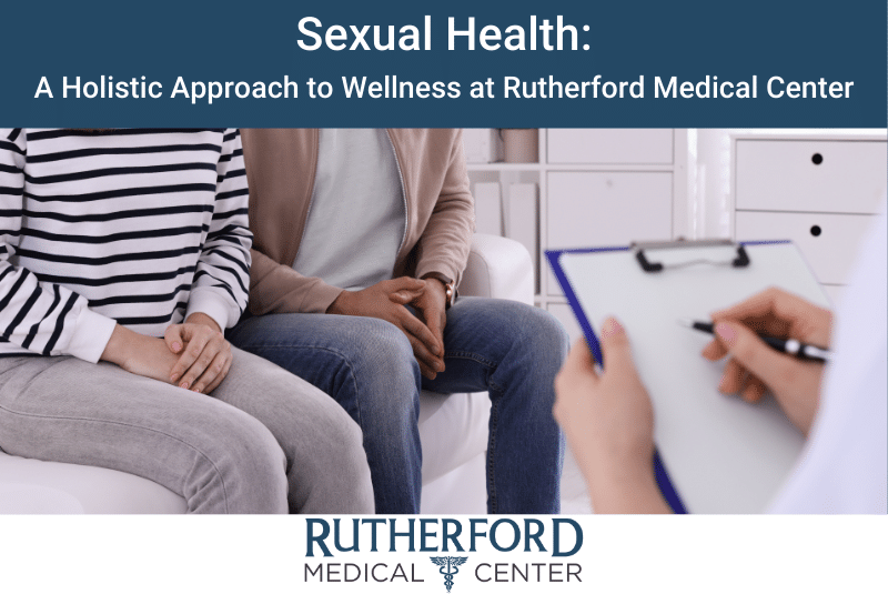 sexual health a holistic approach to wellness at rutherford medical center