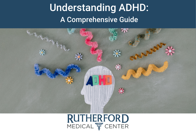 understanding adhd: a comprehensive guide